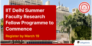 IIT Delhi Summer Faculty Research Fellow Programme to Commence; Register by March 19